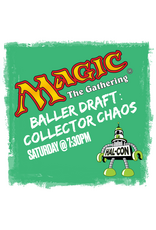 Baller Draft : COLLECTOR CHAOS Saturday 7:30 @ Hal-Con (Hal-Con Entry Not Included) Magic