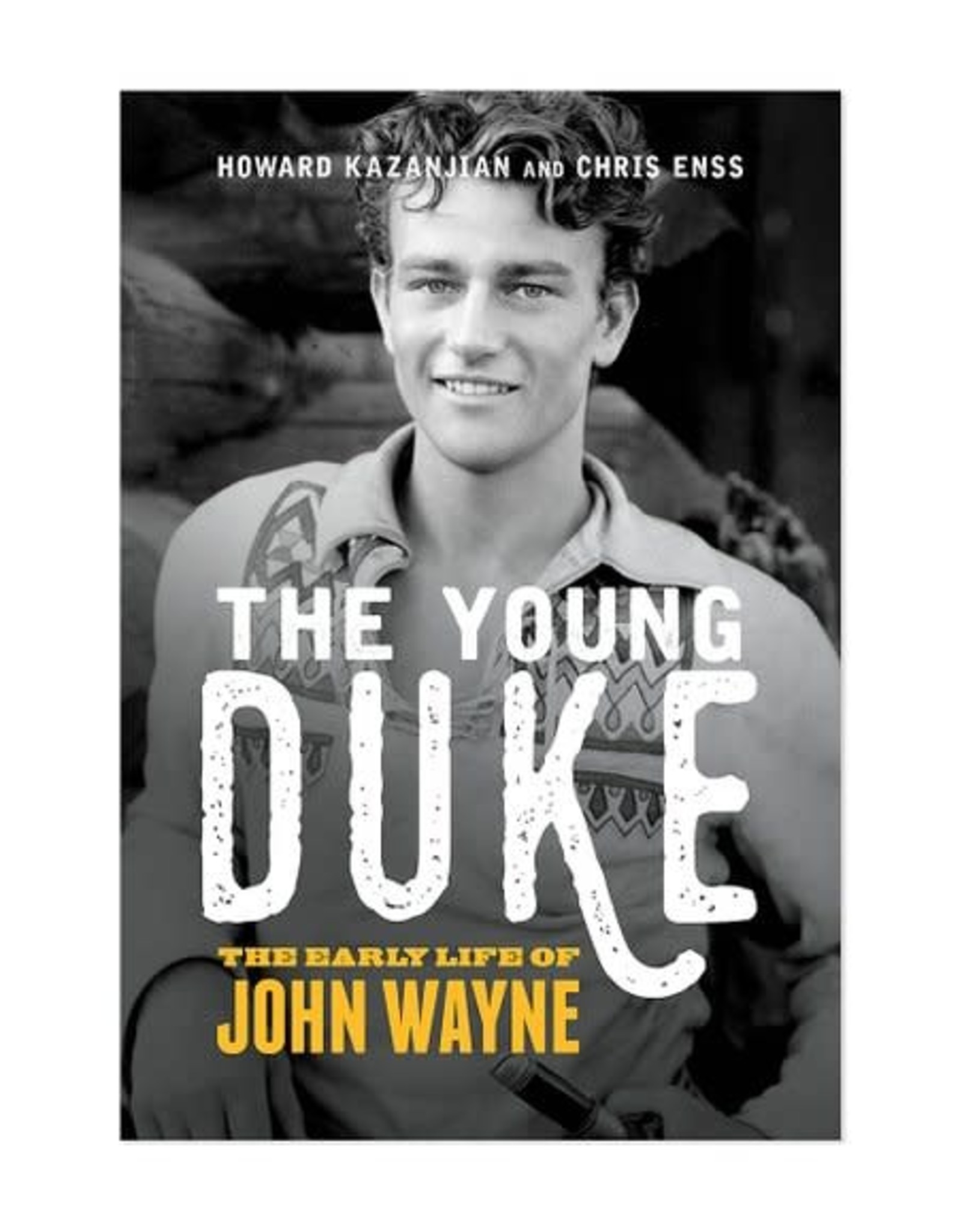 Young Duke: The Early Life of John Wayne