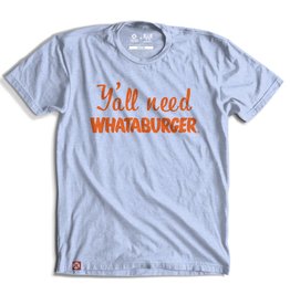 Y'ALL Need Whataburger Tee