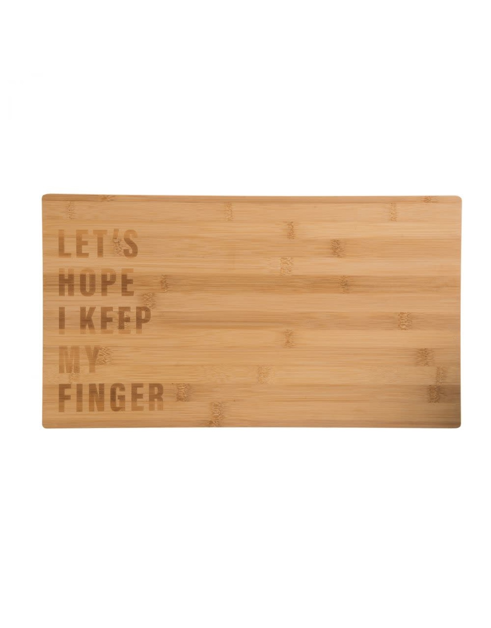 Hope I Keep My Finger Cutting Board