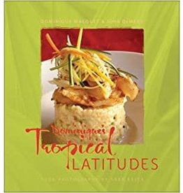 Dominique’s Tropical Latitudes Cookbook (SIGNED COPY)