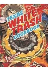 Texas White Trash Cookbook