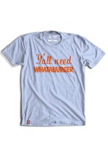 Y'ALL Need Whataburger Tee