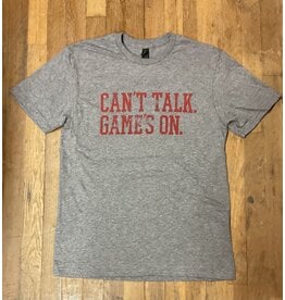 Can't Talk Game Is On Tee