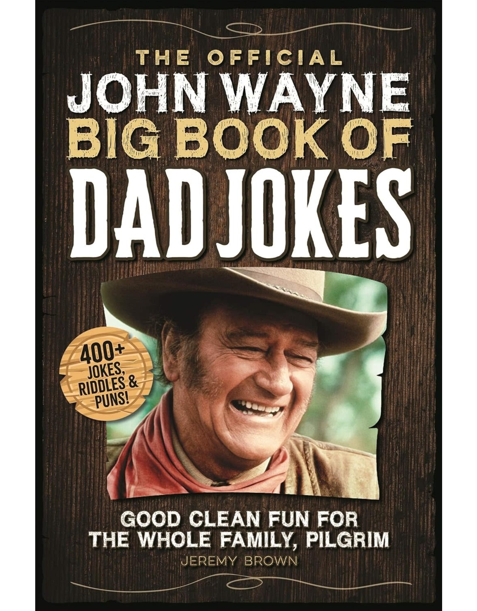 The Official John Wayne Big Book of Dad Jokes
