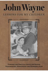John Wayne Lessons For My Children