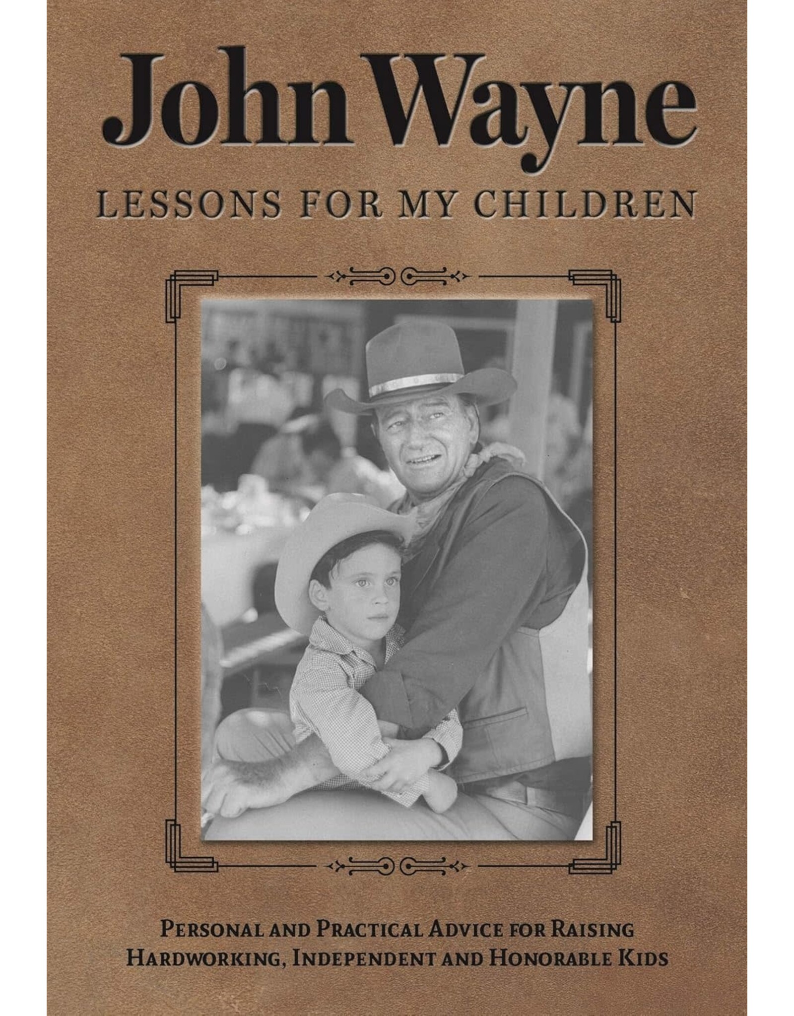 John Wayne Lessons For My Children