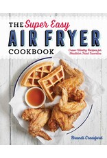 The Super Easy Air Fryer Cookbook