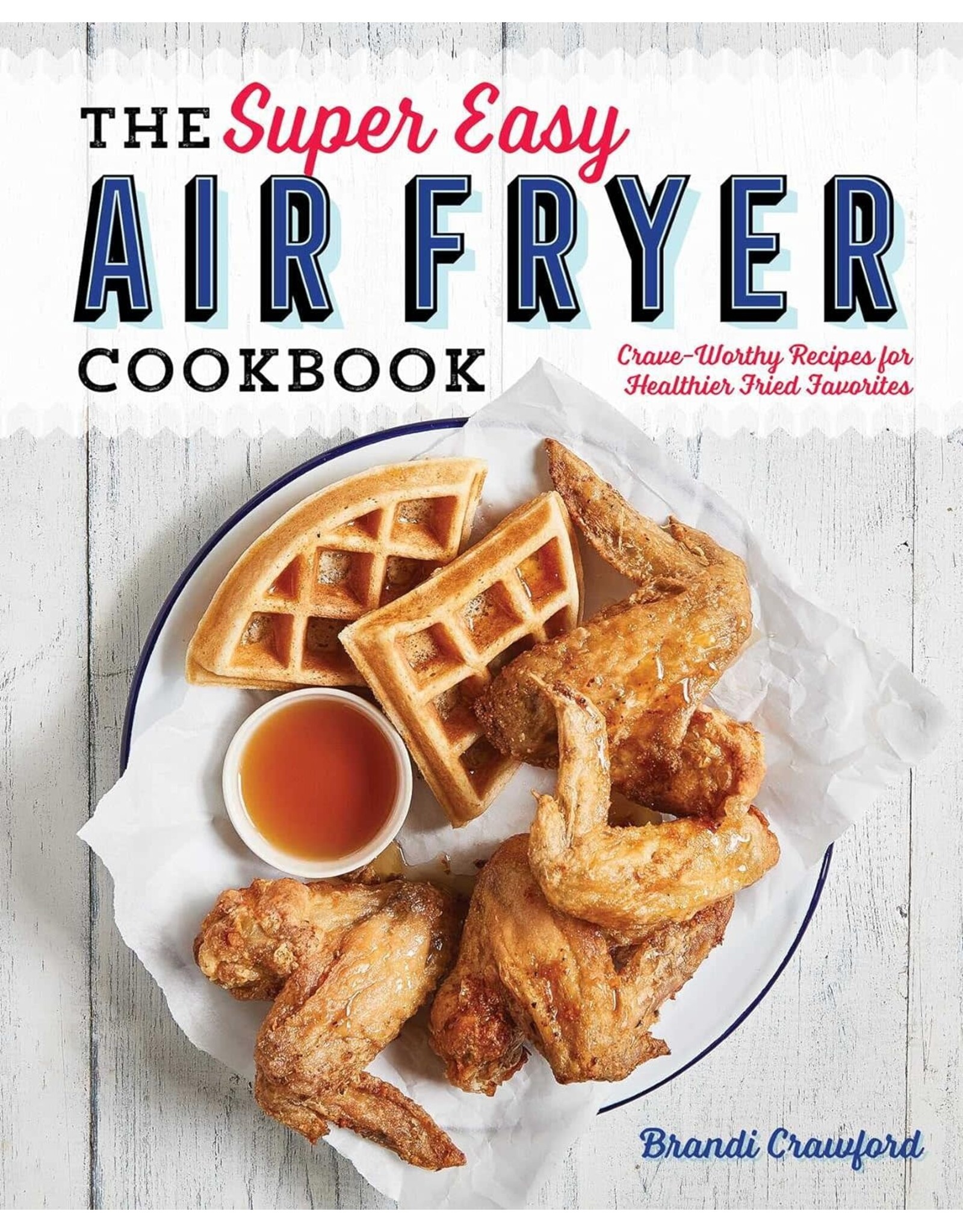 The Super Easy Air Fryer Cookbook