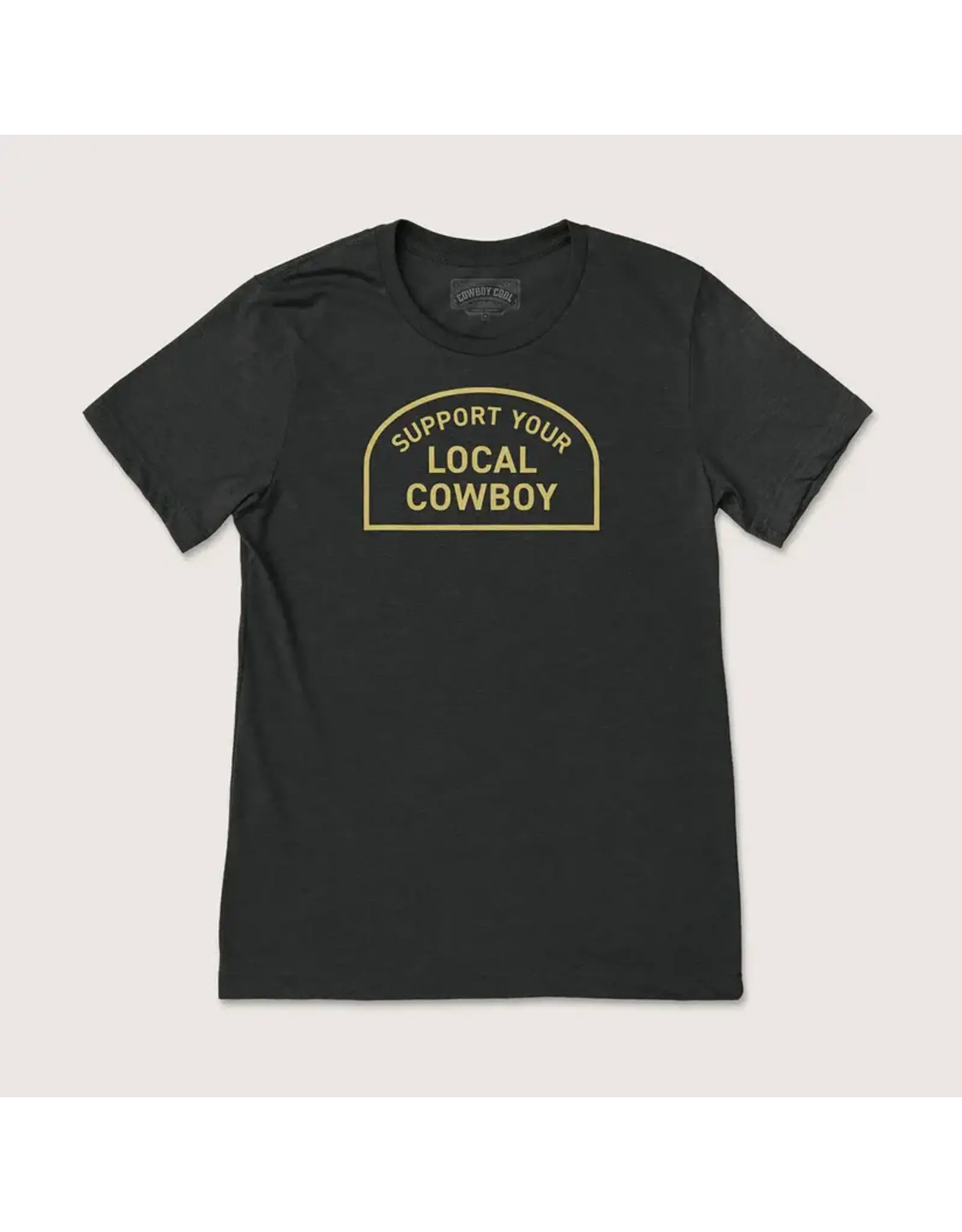 Cowboy Cool Support Your Local Cowboy T-Shirt