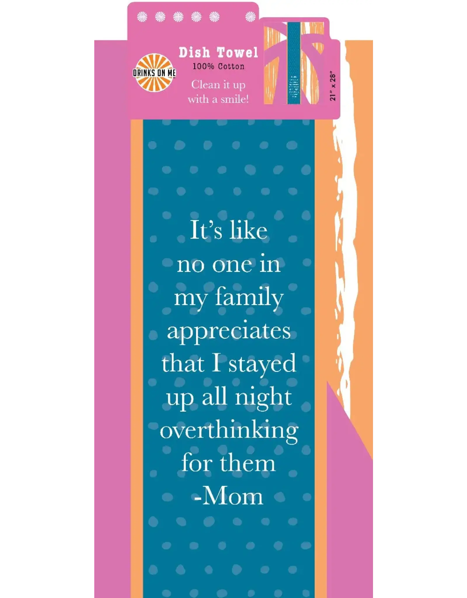 Drinks On Me Towel - Overthinking Mom