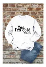 Yes I'm Cold, Me 24:7 Unisex Crewneck Fleece Sweatshirt