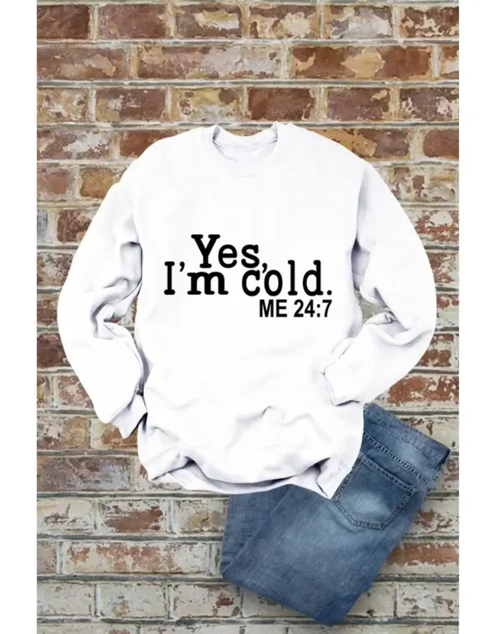 Yes I'm Cold, Me 24:7 Unisex Crewneck Fleece Sweatshirt