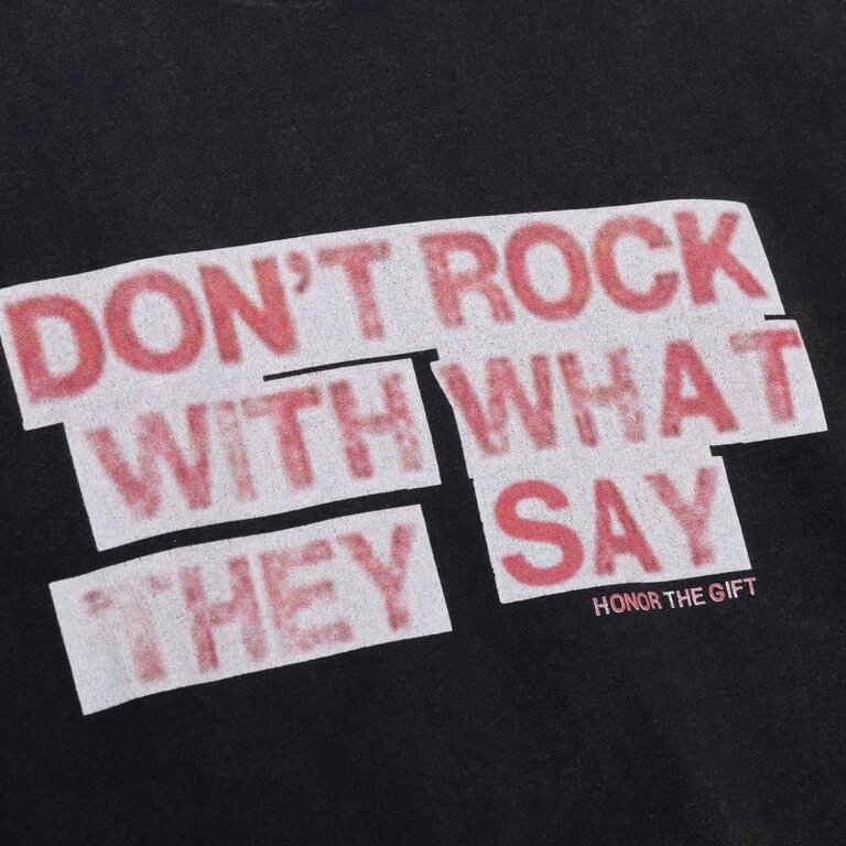 Honor The Gift Honor the Gift What They Say Tee