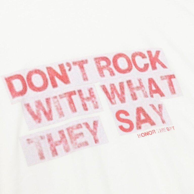 Honor The Gift Honor the Gift What They Say Tee