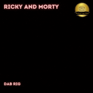 RICKY AND MORTY DAB RIG