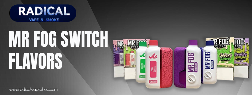 Mr Fog Switch Flavors Explained: Sweet, Icy, and Tropical Picks