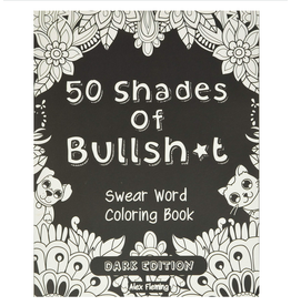 Alex Fleming 50 Shades of Bullsh*t Colouring Book for Adults