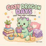 Coloring Book, Cozy Dragon Days