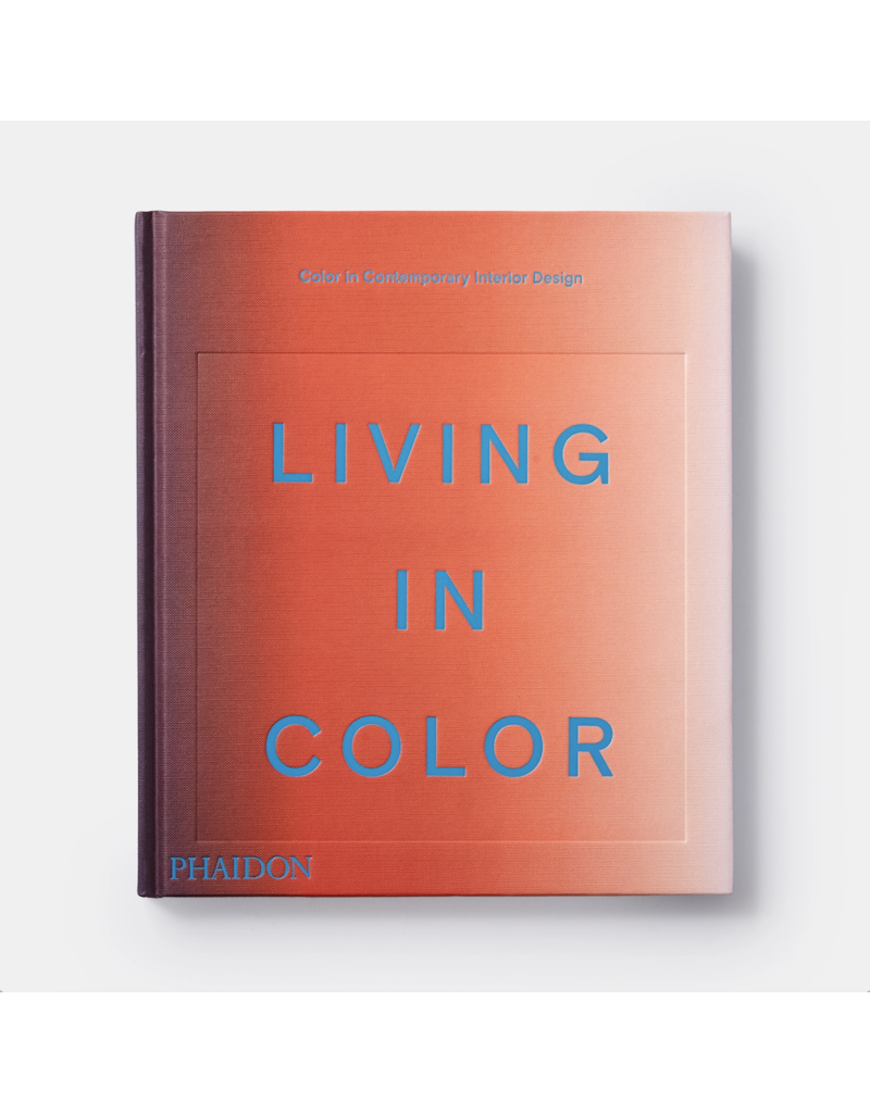 PHAIDON LIVING IN COLOR: COLOR IN CONTEMPORARY INTERIOR DESIGN