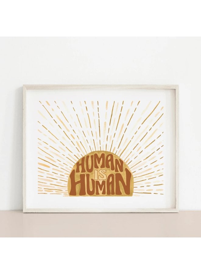 Human is Human Print