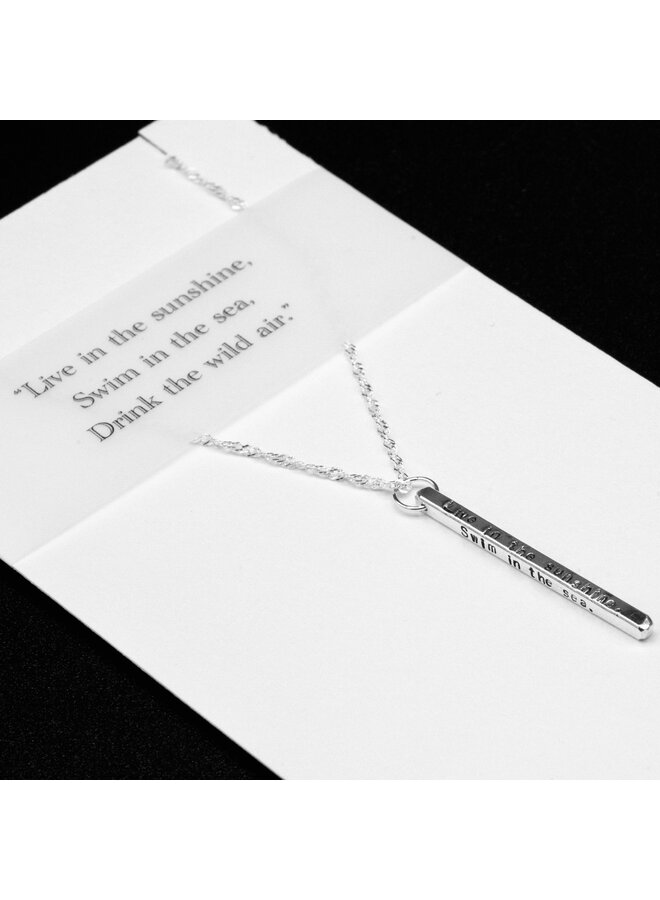 Live in the sunshine, swim in the sea, drink the wild air Necklace