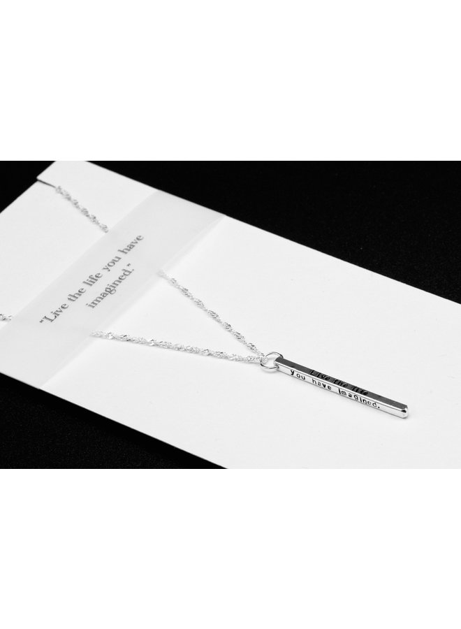 Live the life you have imagined Necklace