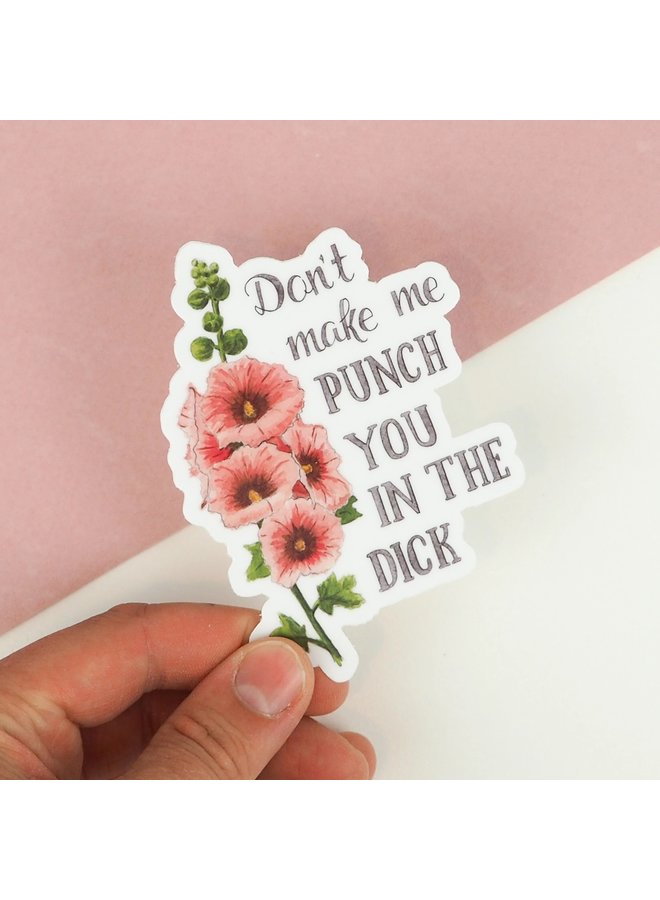 Don't Make Me Punch You In the Dick Sticker