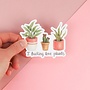 I Fucking Love Plants Sticker