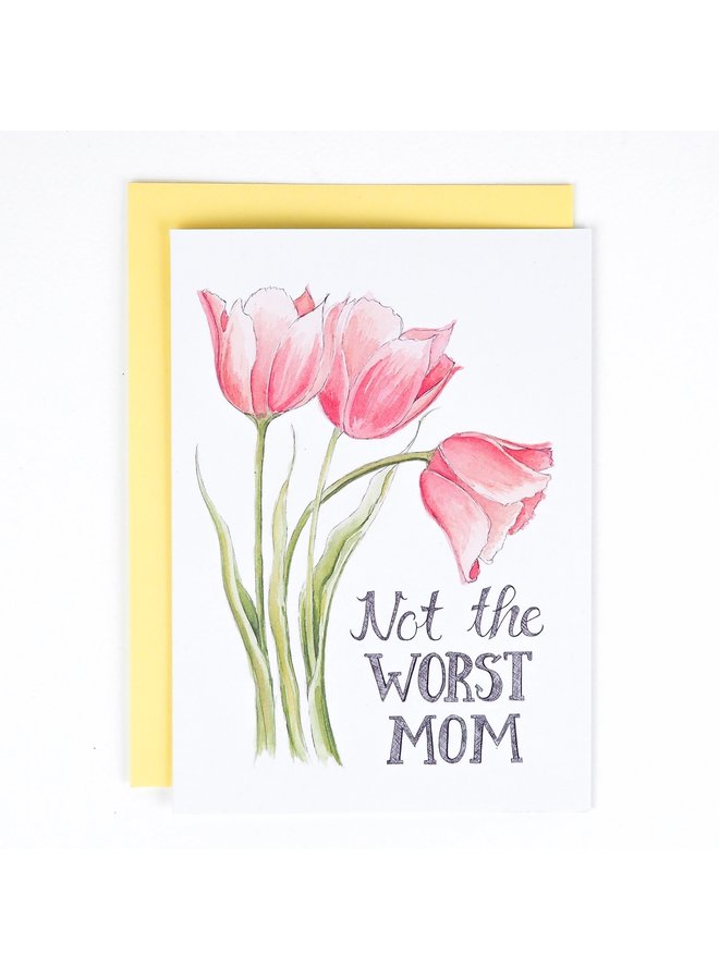 Not The Worst Mom Card