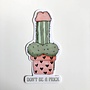 Don't Be A Prick Sticker