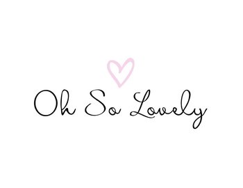 Oh So Lovely