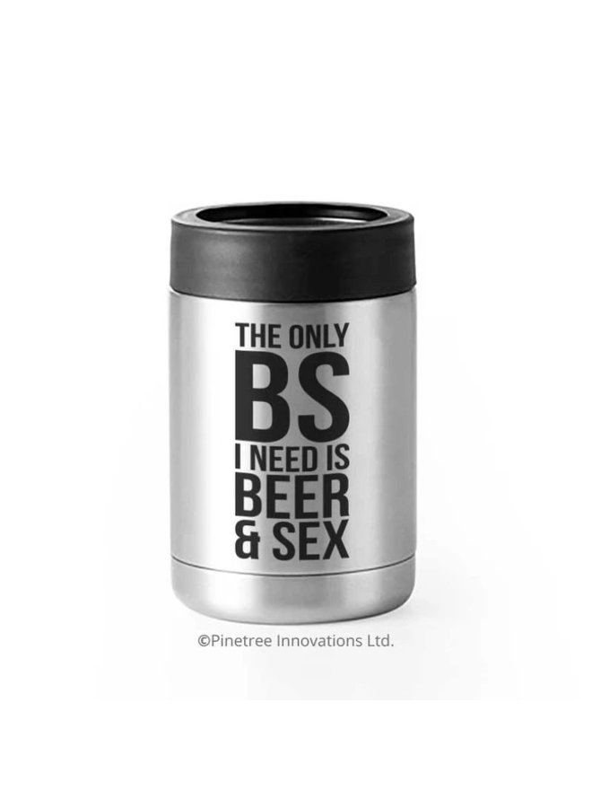Only BS I Need is Beer & Sex Can Koozie