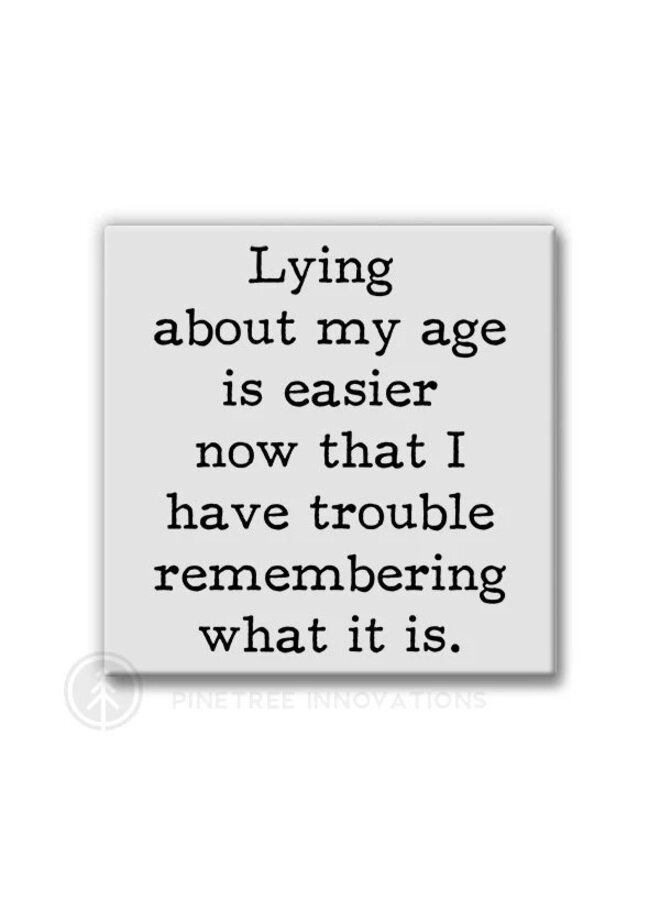 Lying About My Age Magnet