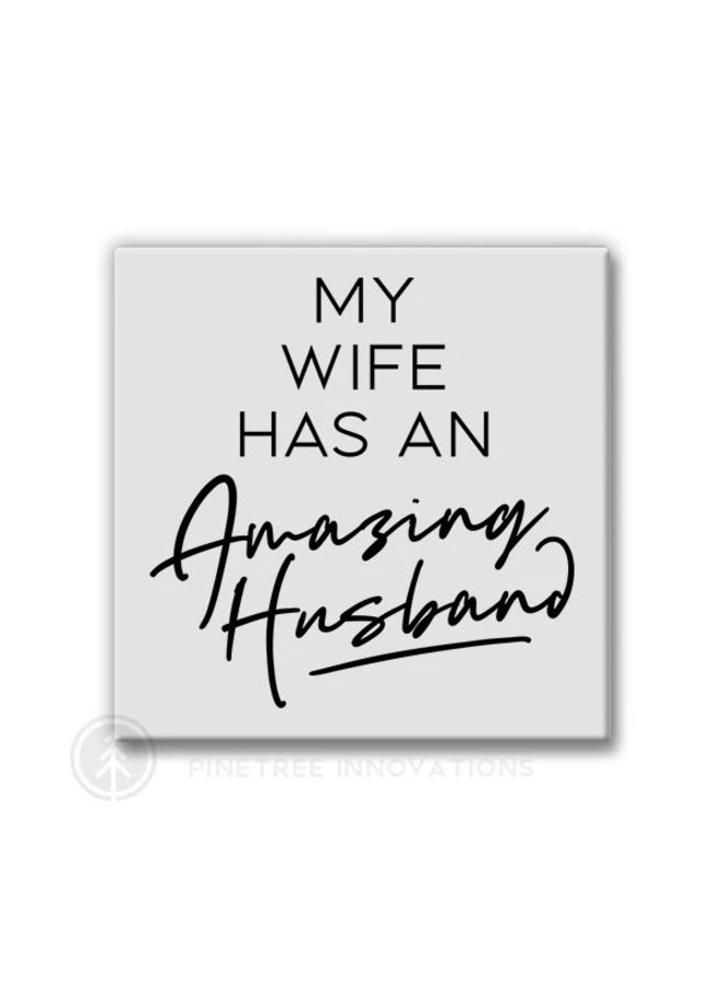 My Wife Has an Amazing Husband Magnet