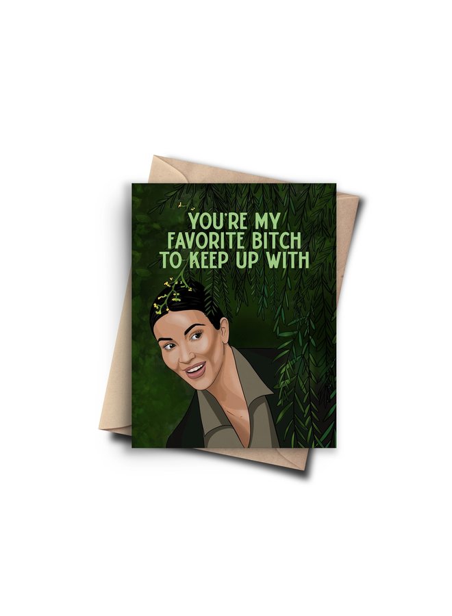 You're my Favorite Bitch Card