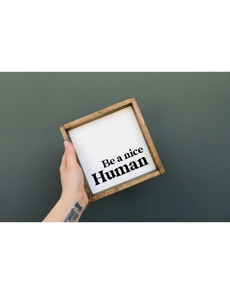 Williamraedesigns Be A Nice Human Wood Sign