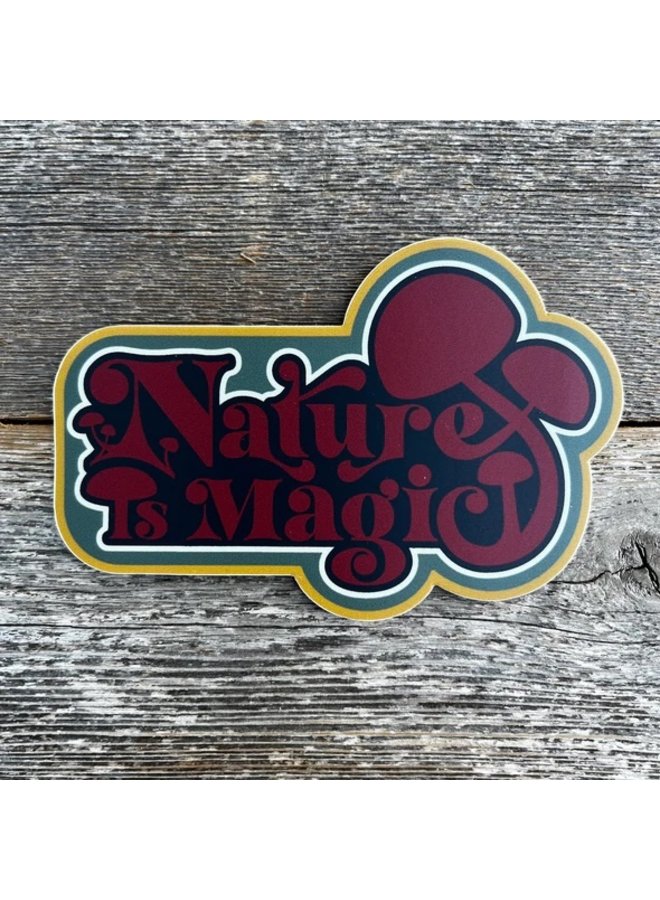 Nature is Magic - Mushroom Sticker