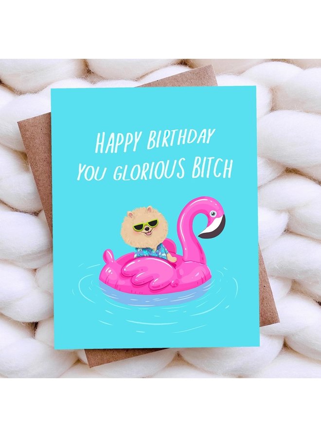 Happy Birthday Glorious Bitch