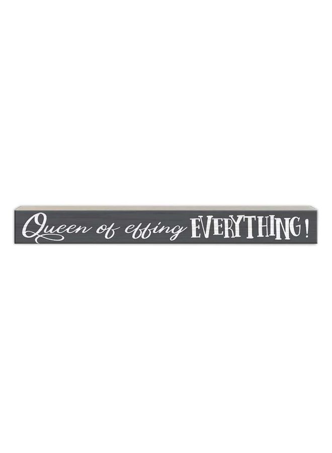 Queen of Everything Skinny Sign