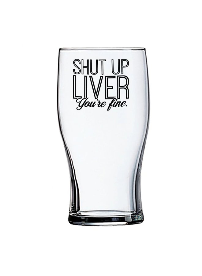 Shut Up Liver Beer Glass