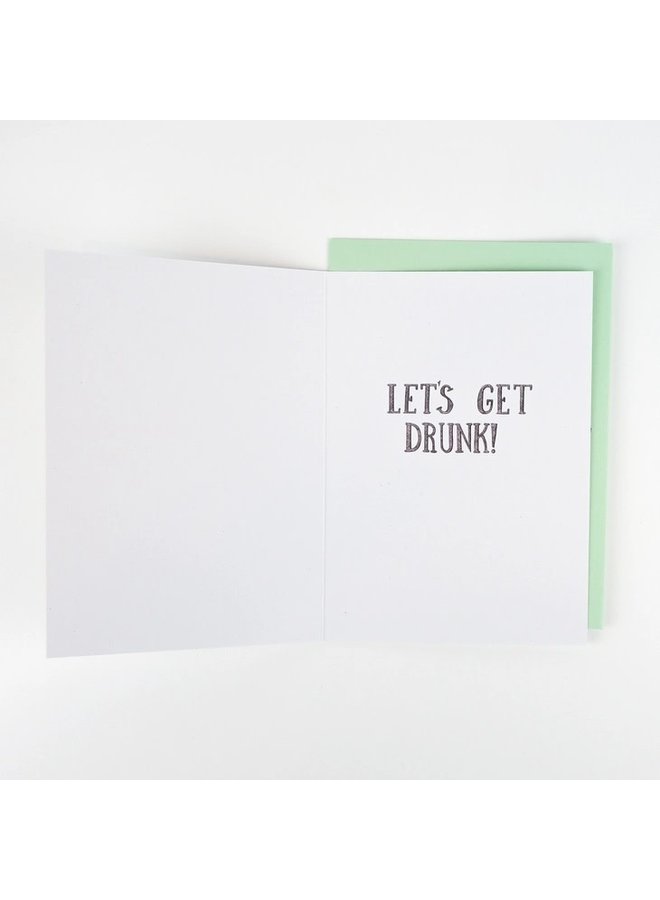 It's Your Birthday Let's Get Drunk Card