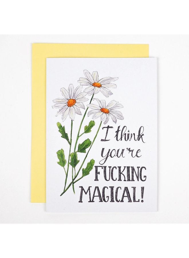 I Think You're Fucking Magical Card