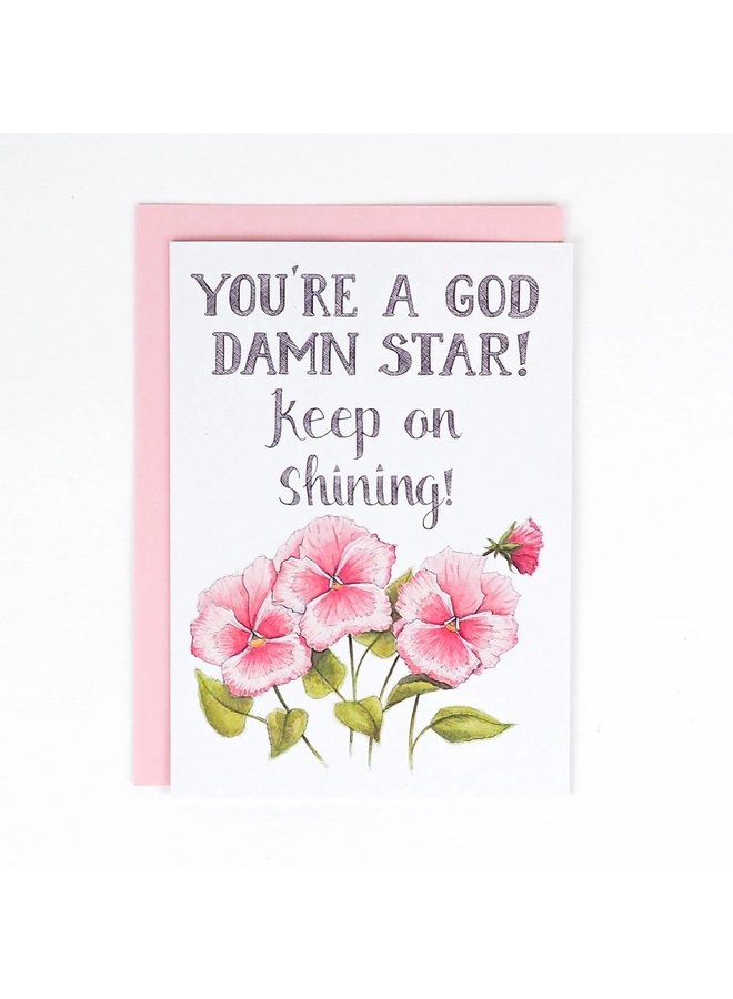 You're a Goddamn Star! Keep on Shining! Card