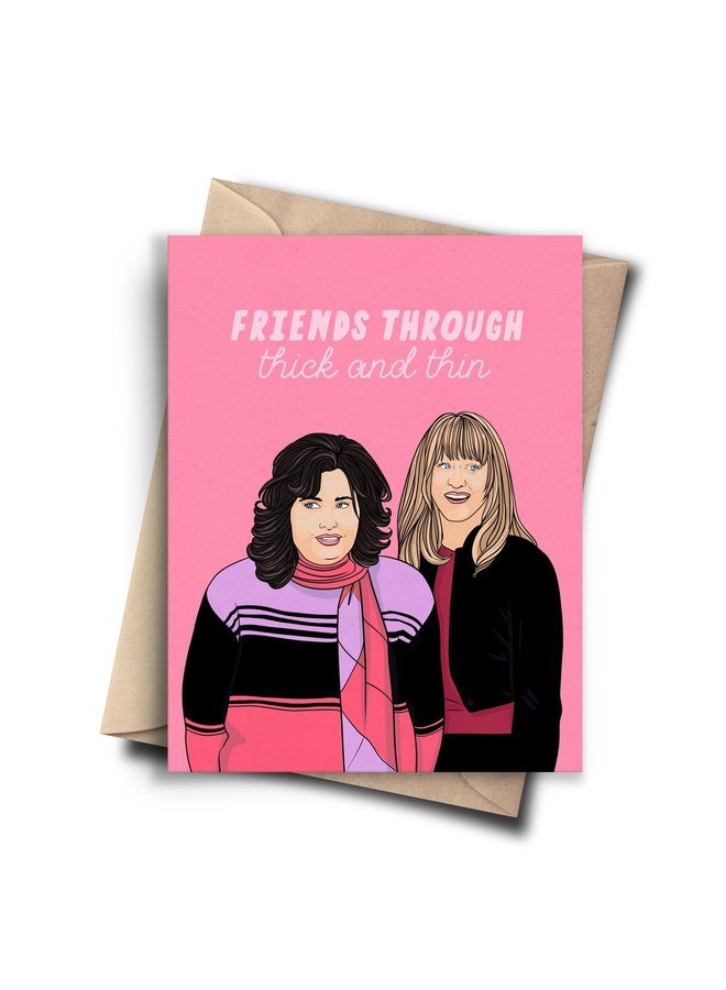 Friends Through Thick and Thin Card