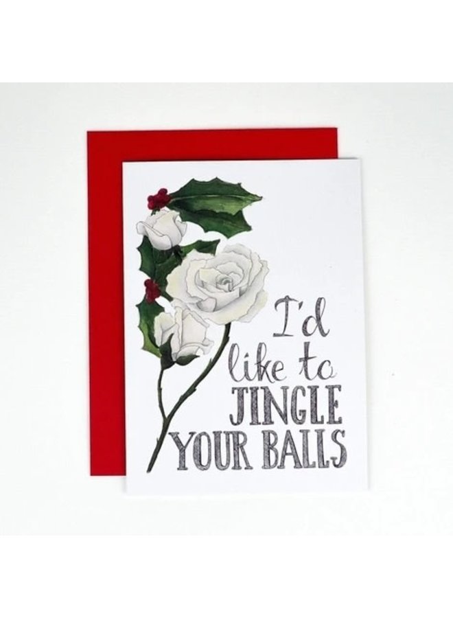 I'd Like to Jingle Your Balls Card