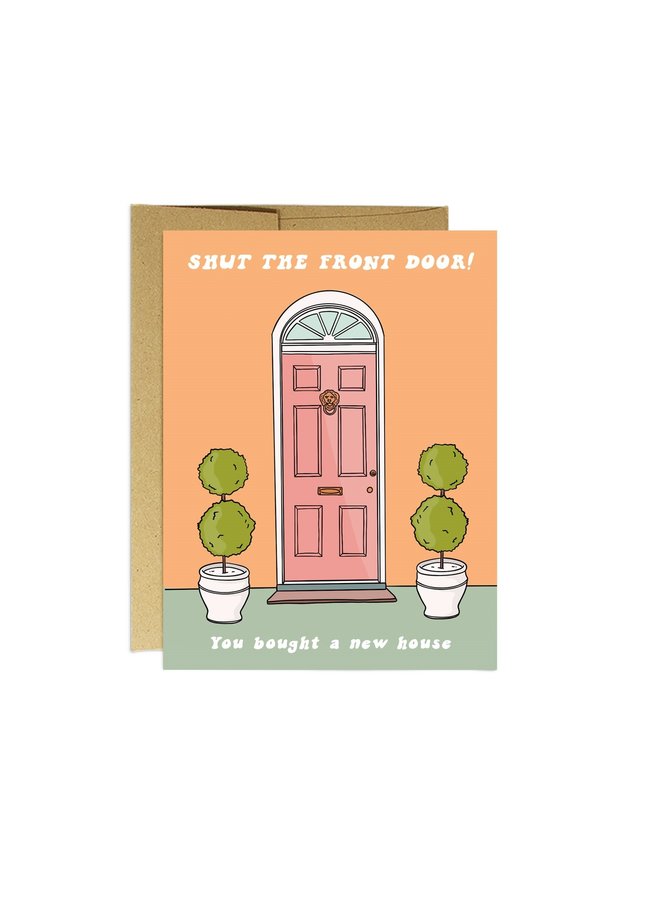 Shut the Front Door Card
