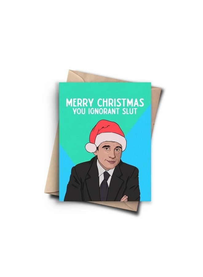 Merry Christmas You Ignorant Slut Card