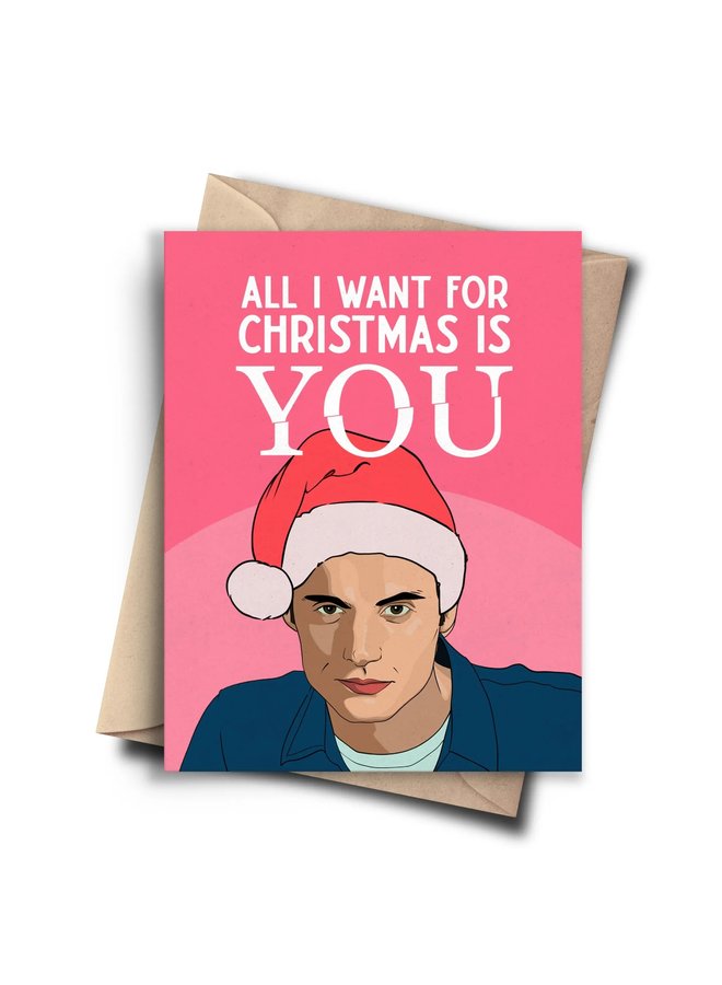 All I want for Christmas is YOU Card
