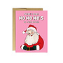 Ho Ho Ho's in this House Card